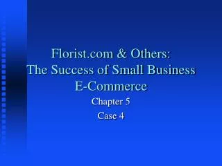 Florist.com &amp; Others: The Success of Small Business E-Commerce