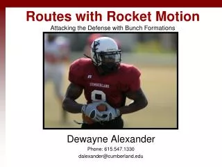 Routes with Rocket Motion Attacking the Defense with Bunch Formations