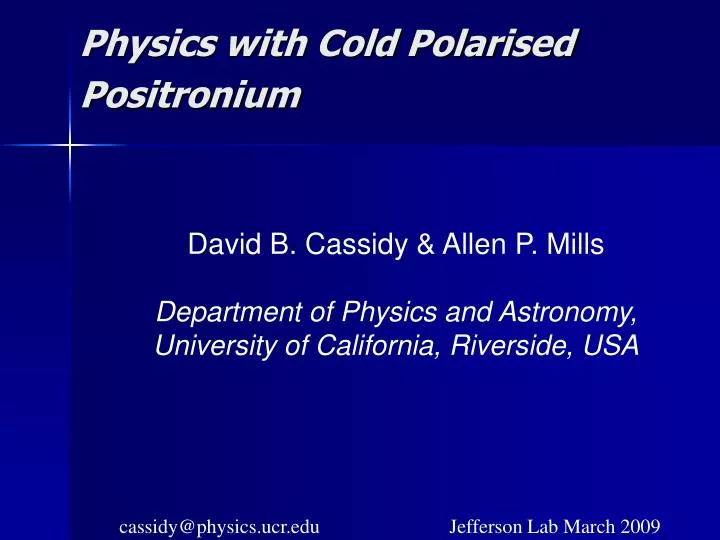 physics with cold polarised positronium