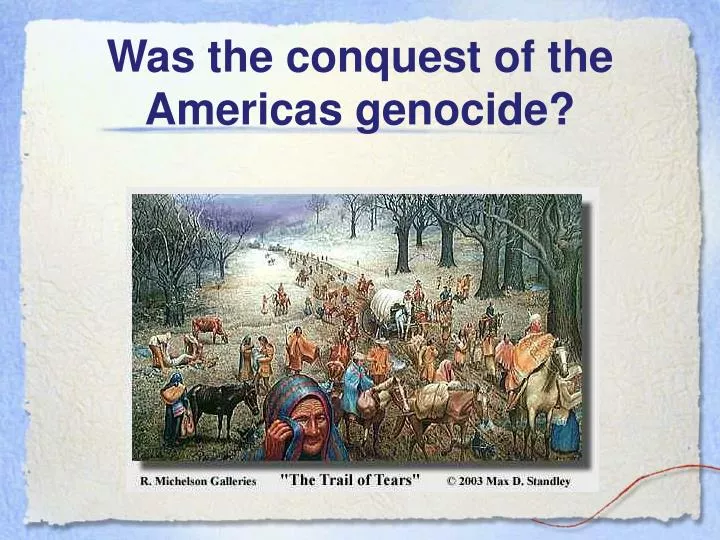 was the conquest of the americas genocide