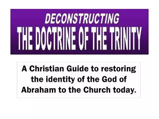 A Christian Guide to restoring the identity of the God of Abraham to the Church today .