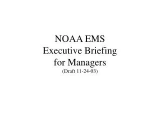 NOAA EMS Executive Briefing for Managers (Draft 11-24-03)