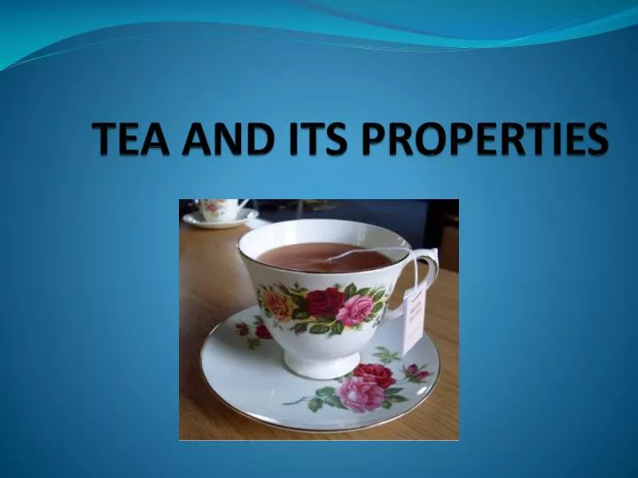tea and its properties