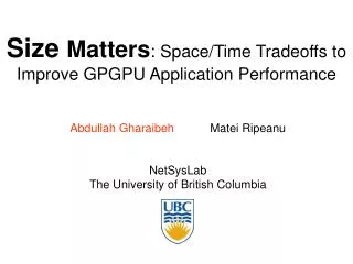 Size Matters : Space/Time Tradeoffs to Improve GPGPU Application Performance