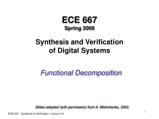 ECE 667 Spring 2009 Synthesis and Verification of Digital Systems