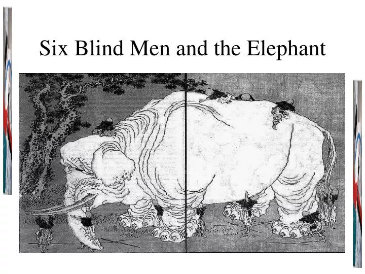 six blind men and the elephant