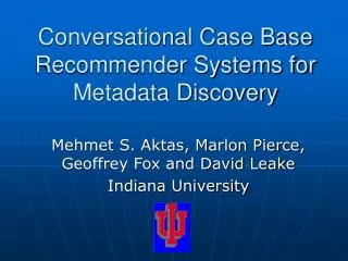 Conversational Case Base Recommender Systems for Metadata Discovery
