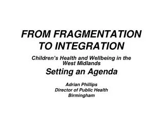 FROM FRAGMENTATION TO INTEGRATION
