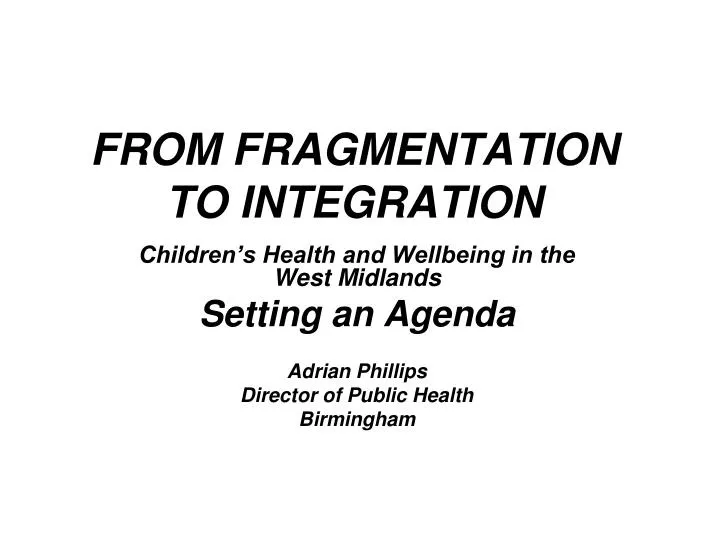 from fragmentation to integration