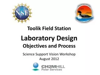 Toolik Field Station Laboratory Design Objectives and Process Science Support Vision Workshop A ugust 2012