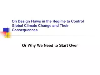 On Design Flaws in the Regime to Control Global Climate Change and Their Consequences