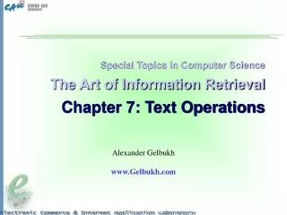 Special Topics in Computer Science The Art of Information Retrieval Chapter 7: Text Operations