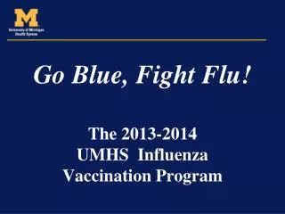 The 2013-2014 UMHS Influenza Vaccination Program