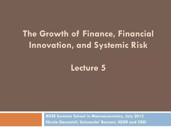 the growth of finance financial innovation and systemic risk lecture 5