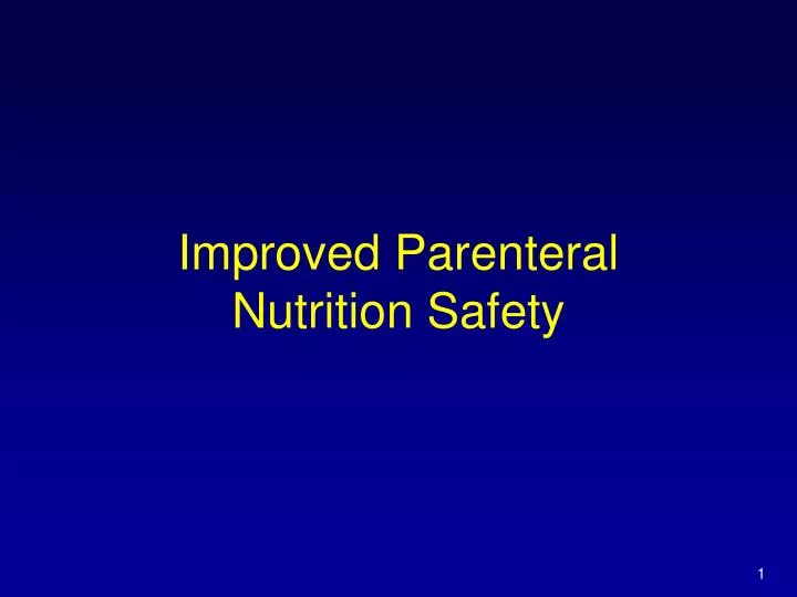 improved parenteral nutrition safety