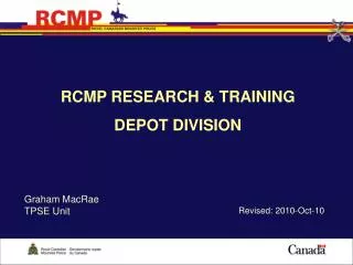 RCMP RESEARCH &amp; TRAINING DEPOT DIVISION