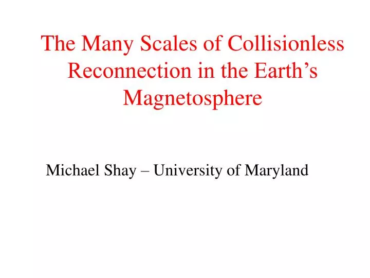 the many scales of collisionless reconnection in the earth s magnetosphere
