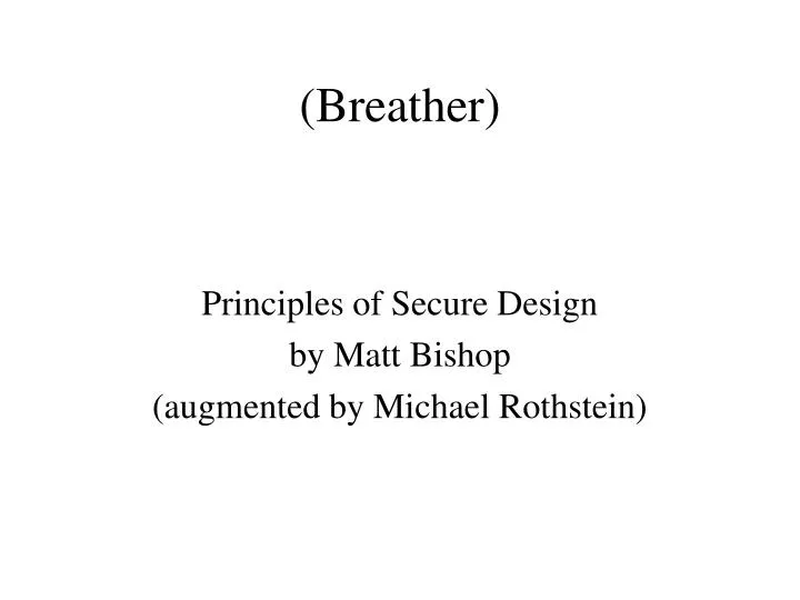 principles of secure design by matt bishop augmented by michael rothstein