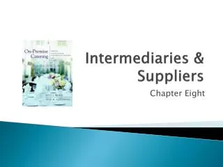Intermediaries &amp; Suppliers