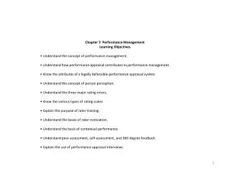 Chapter 7: Performance Management Learning Objectives • Understand the concept of performance management.