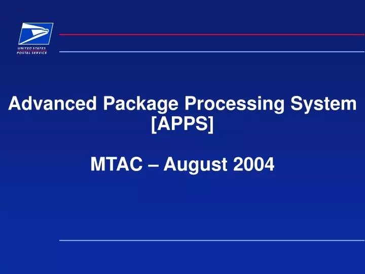 advanced package processing system apps mtac august 2004