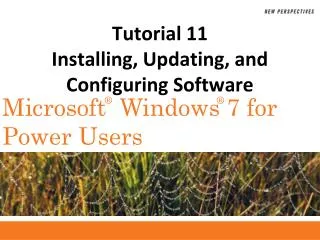 Tutorial 11 Installing, Updating, and Configuring Software