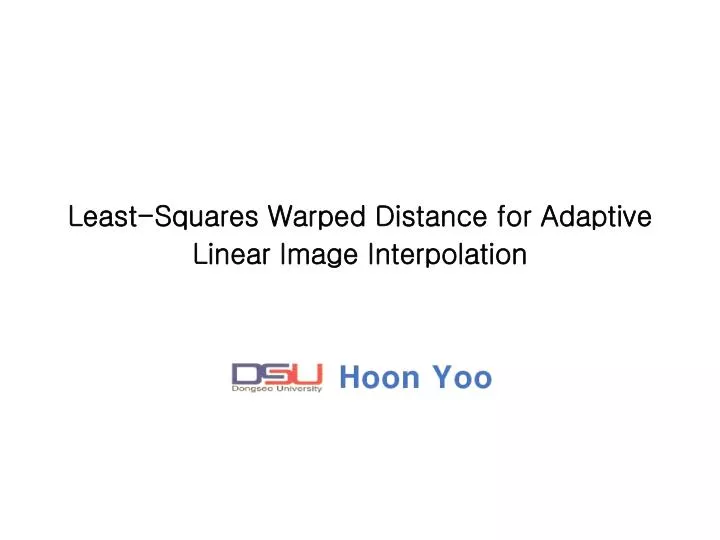 least squares warped distance for adaptive linear image interpolation