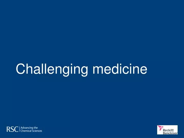 challenging medicine