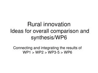 Rural innovation Ideas for overall comparison and synthesis/WP6