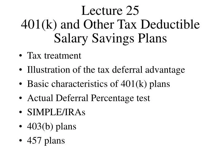 lecture 25 401 k and other tax deductible salary savings plans