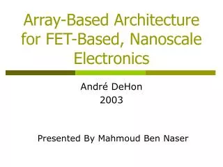 Array-Based Architecture for FET-Based, Nanoscale Electronics