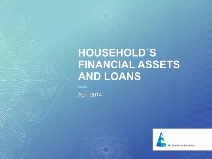 household s financial assets and loans