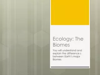 Ecology: The Biomes