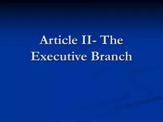 Article II- The Executive Branch