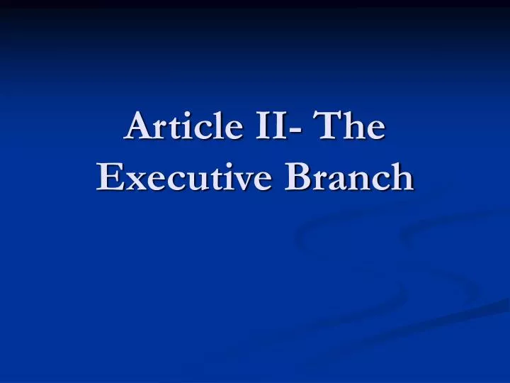 article ii the executive branch