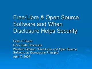 Free/Libre &amp; Open Source Software and When Disclosure Helps Security