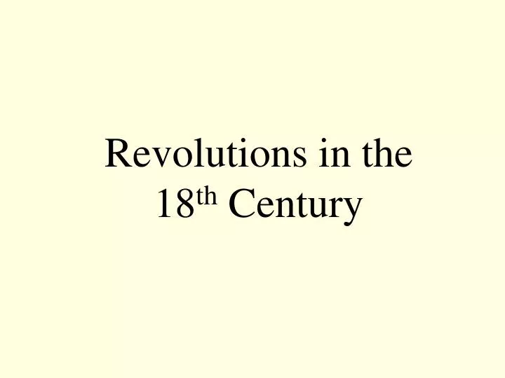 revolutions in the 18 th century