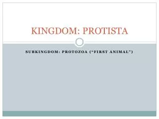 KINGDOM: PROTISTA