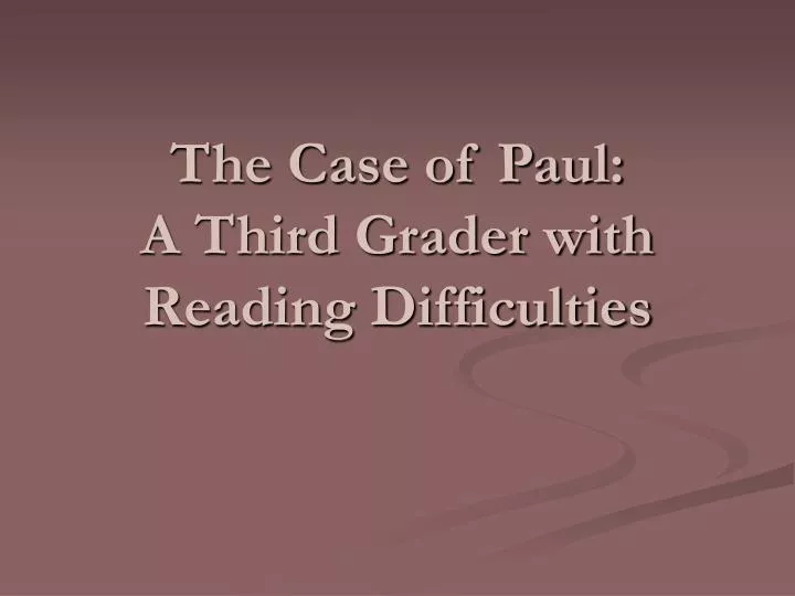 the case of paul a third grader with reading difficulties