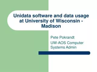 Unidata software and data usage at University of Wisconsin - Madison