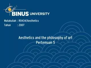 Aesthetics and the philosophy of art Pertemuan 5