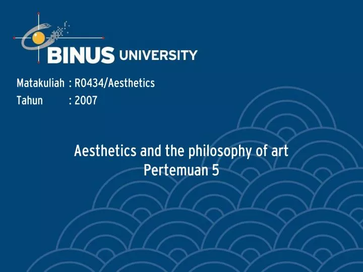 aesthetics and the philosophy of art pertemuan 5