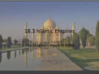 18.3 Islamic Empires