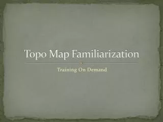Topo Map Familiarization