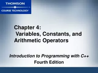 Chapter 4: Variables, Constants, and Arithmetic Operators