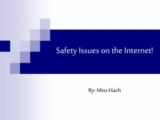 Safety Issues on the Internet!