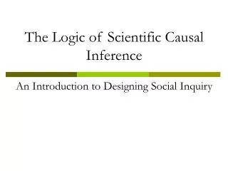 The Logic of Scientific Causal Inference
