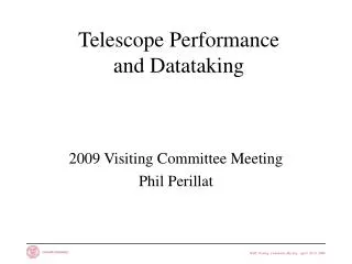 Telescope Performance and Datataking