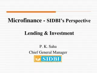 Microfinance - SIDBI’s Perspective Lending &amp; Investment