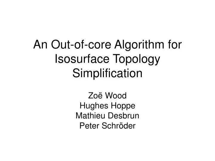 an out of core algorithm for isosurface topology simplification
